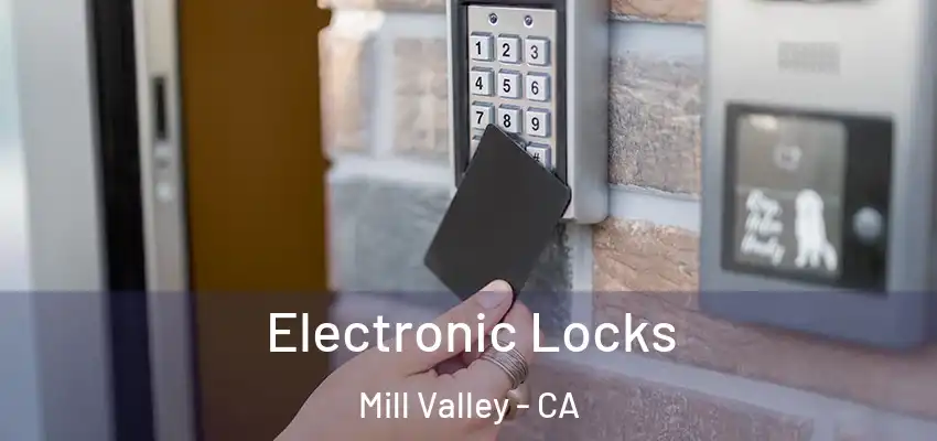 Electronic Locks Mill Valley - CA