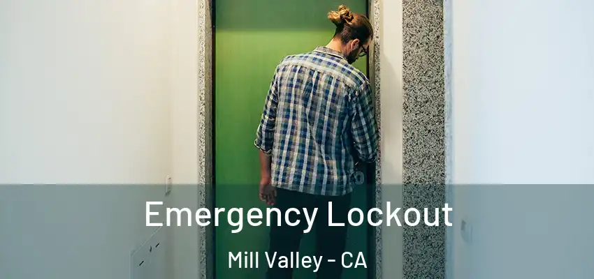  Emergency Lockout Mill Valley - CA
