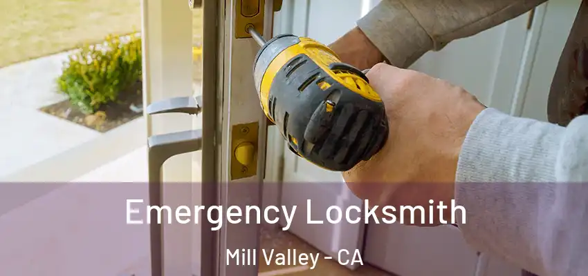  Emergency Locksmith Mill Valley - CA