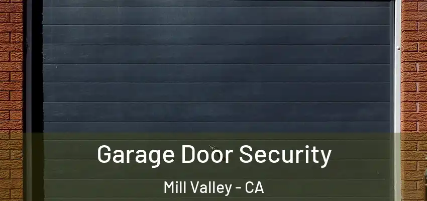  Garage Door Security Mill Valley - CA