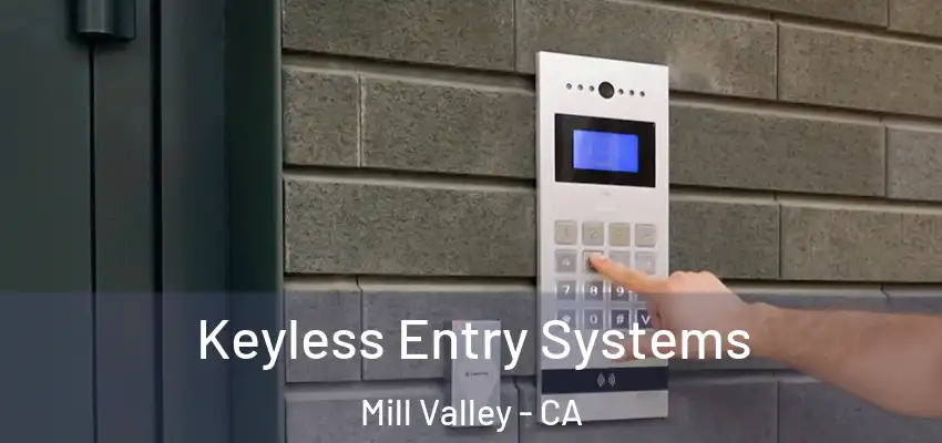  Keyless Entry Systems Mill Valley - CA