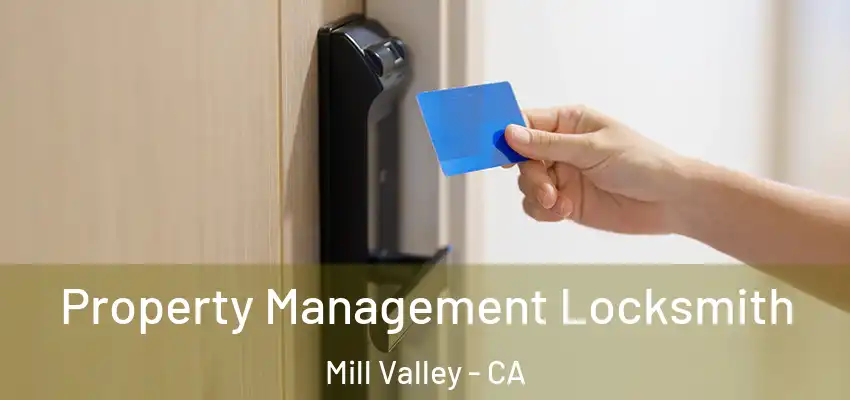 Property Management Locksmith Mill Valley - CA