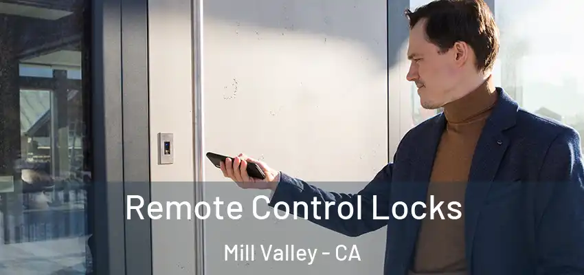 Remote Control Locks Mill Valley - CA