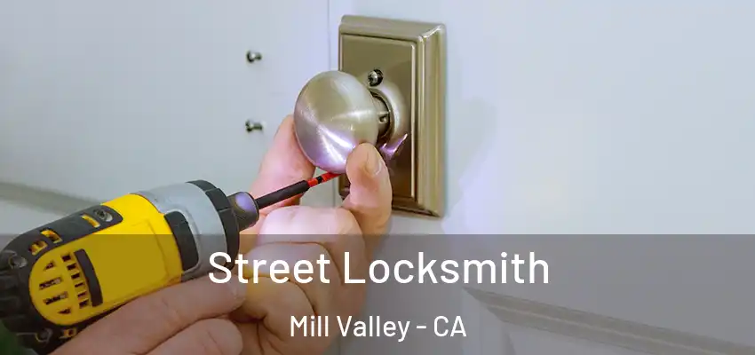 Street Locksmith Mill Valley - CA