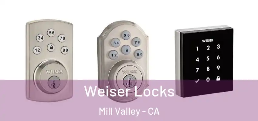 Weiser Locks Mill Valley - CA